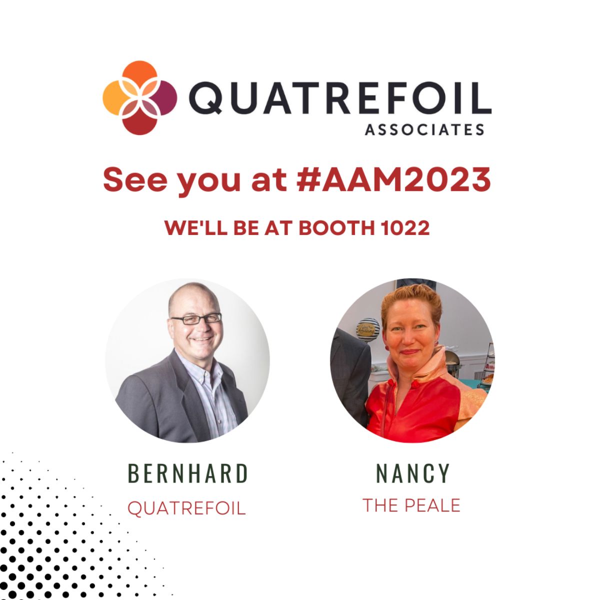 Quatrefoil Associates See You at #AAM2023. We'll be at booth 1022